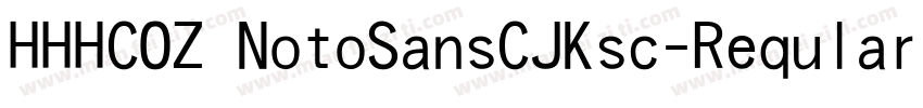 HHHCOZ NotoSansCJKsc-Reqular-ldenti字体转换
